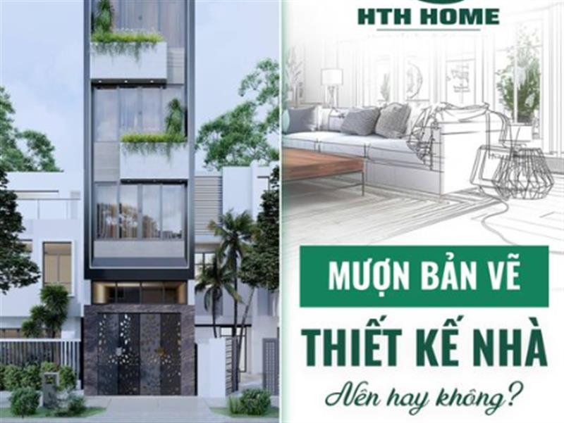 Mượn Bản Vẽ Thiết Kế Nhà: Nên Hay Không? - Lời Khuyên Từ HTH Home