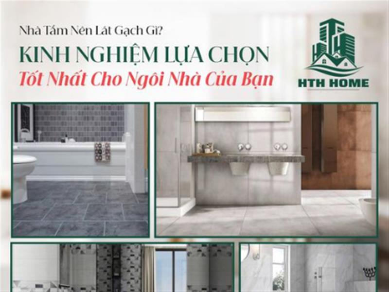 Nhà Tắm Nên Lát Gạch Gì? Kinh Nghiệm Lựa Chọn Tốt Nhất Cho Ngôi Nhà Của Bạn