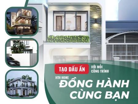 Tạo Dấu Ấn Với Mỗi Công Trình - HTH Home Đồng Hành Cùng Bạn