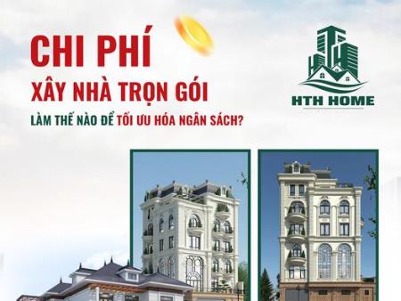 Xây Dựng Ngôi Nhà Mơ Ước Cùng HTH Home – Tối Ưu Hoá Ngân Sách Một Cách Thông Minh