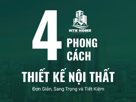 4 Phong Cách Thiết Kế Nội Thất Đơn Giản, Sang Trọng và Tiết Kiệm