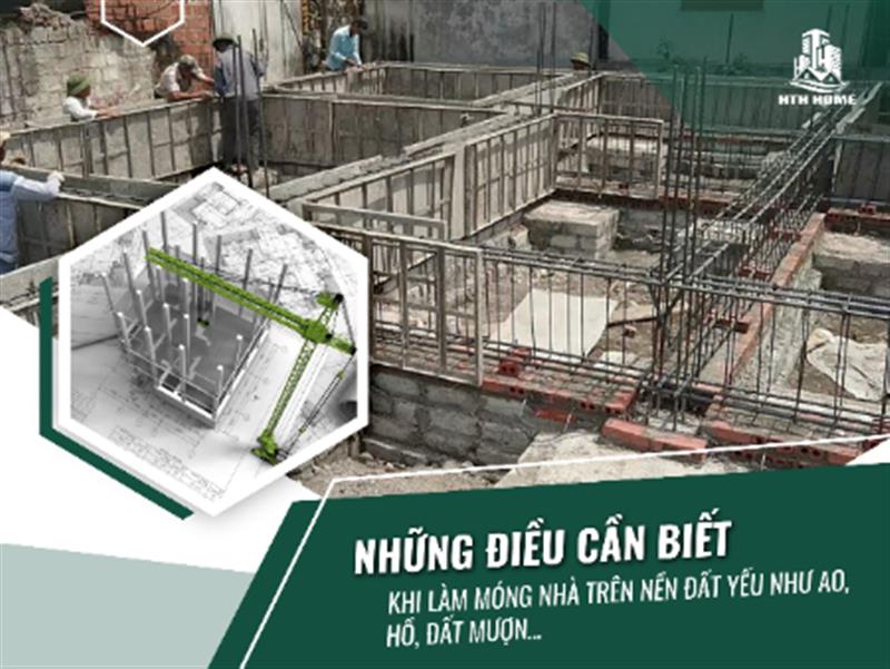 Những Điều Cần Biết Khi Làm Móng Nhà Trên Nền Đất Yếu Như Ao, Hồ, Đất Mượn